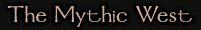 this is the mythic west chapter