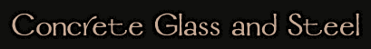 this is the concrete glass and steel chapter and picutures
